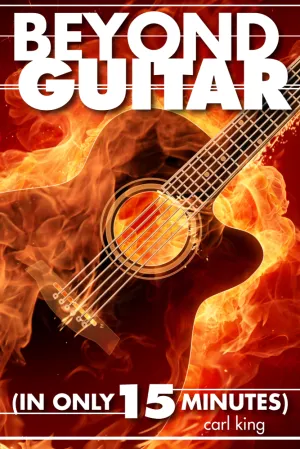 Beyond Guitar (In Only 15 Minutes)