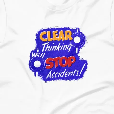 Clear Thinking will Stop Accidents! Short-Sleeve Unisex T-Shirt