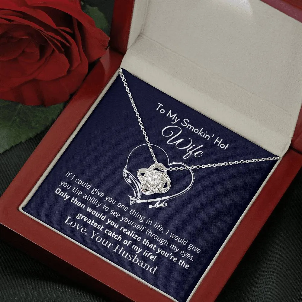 Gift for Wife - "Greatest Catch Of My Life" Necklace