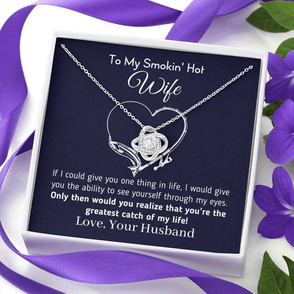 Gift for Wife - "Greatest Catch Of My Life" Necklace