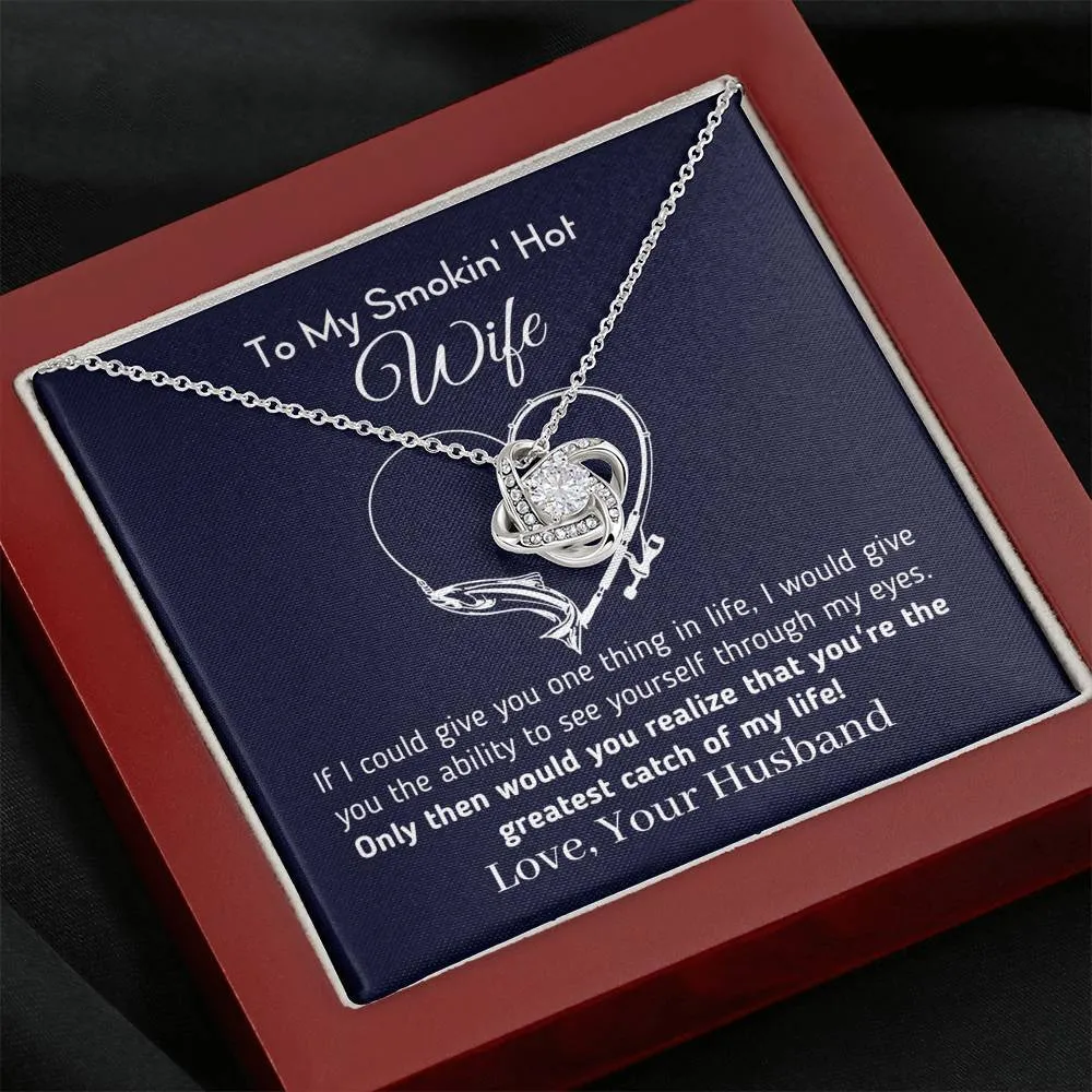Gift for Wife - "Greatest Catch Of My Life" Necklace