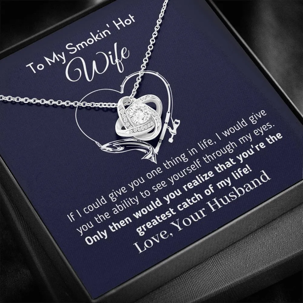 Gift for Wife - "Greatest Catch Of My Life" Necklace