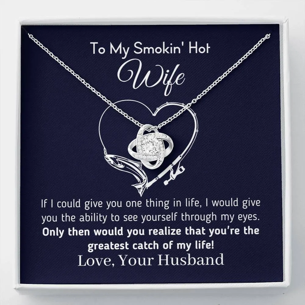 Gift for Wife - "Greatest Catch Of My Life" Necklace